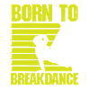 Né pour le breakdance