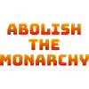 Abolish the monarchy
