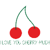 I love you cherry much