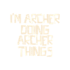 I'm Archer doing Archer things