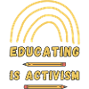 Educating Is Activism