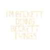 I'm Beckett doing Beckett things