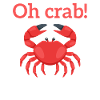 Oh Crab