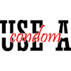 Sarcastic Use A Condom