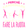 Perché camminare quando si può fare la ruota