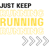 Just keep running