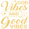 God Vibes an good Vibes