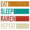 Eat Sleep Ramen Repeat