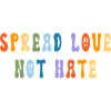 Spread Love Not Hate - Peace