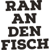 Ran an den Fisch