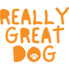 Really Great Dog.