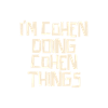 I'm Cohen doing Cohen things