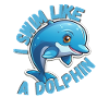 Swim like a dolphin