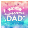 You're awesome dad