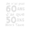 J'ai pas 60 ans, j'ai 50 ans hors taxe - Humour Pa