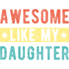 Awesome Like My Daughter