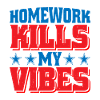 Homework Kills My Vibes
