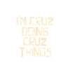 I'm Cruz doing Cruz things