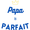 Papa is parfait