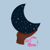 You are moon