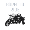 Born to ride