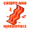 Crispy and Irresistible - Bacon