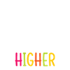 I can get higher