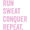 Run. Sweat. Conquer. Repeat.