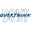 Don't overthink