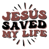 Jesus saved my Life