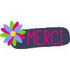 MERCI. THANKS. ANNIVERSAIRE. NAISSANCE. RETRAITE.