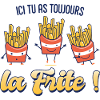 toujours la frite Humour frites