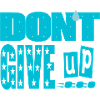 don't give up