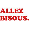ALLEZ BISOUS