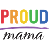 LGBT Proud Mama - Pride Month