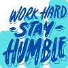 Work Hard Stay Humble