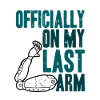 Officially on my last arm