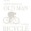 never underestimate an old man
