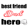 Dad, best friend, hero
