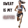 Sweat is my glitter