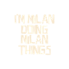 I'm Milan doing Milan things