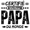 Certifié Meilleur Papa du Monde