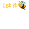 Let it Bee