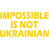 impossible is not ukrainian - ukraine