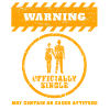 Warning Officially Single Eager Attitude