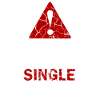 Warning Officially Single Eager Attitude