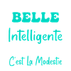 Belle Intelligente et Modeste
