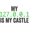 My 127.0.0.0.1 Is My Castle