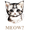 Curious kitten, meow?