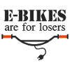 E-Bikes are for losers